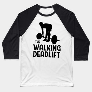 Walking Deadlift Baseball T-Shirt